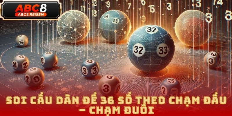 Dàn đề 36 số – Phương pháp chốt số hiệu quả tại ABC8 3 dàn đề 36 số