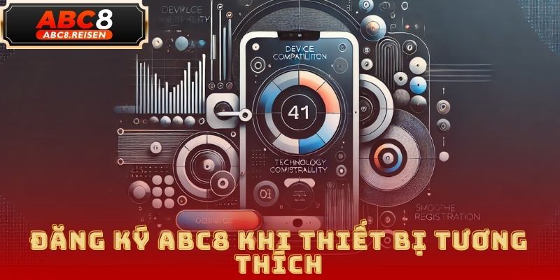 Đăng ký ABC8: Cơ hội không thể bỏ qua 2025! 4 Đăng ký ABC8