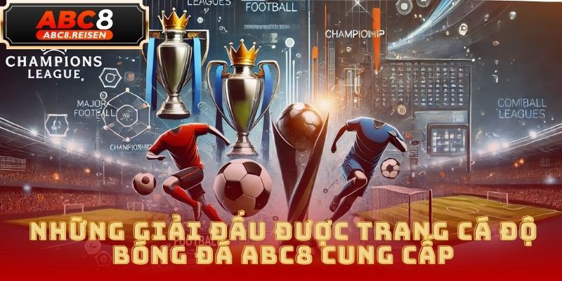 Trang cá độ bóng đá ABC8 - Cá cược bóng đá uy tín và chuyên nghiệp 5 trang cá độ bóng đá