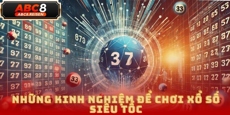 Xổ Số Siêu Tốc ABC8 - Cơ Hội Thắng Lớn Mỗi Ngày 5 xổ số siêu tốc