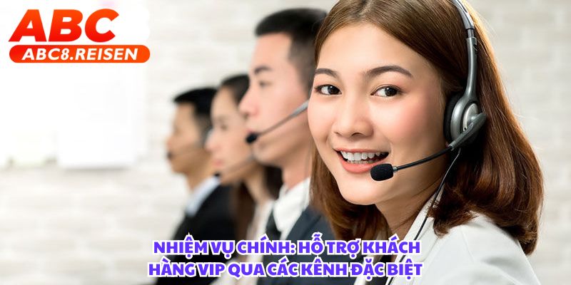 Tuyển dụng chuyên viên CSKH VIP 1 Vai trò then chốt