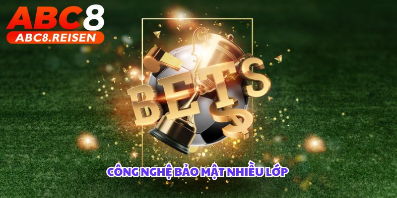 Công nghệ bảo mật có gì đặc biệt? 1 Công nghệ bảo mật nhiều lớp tại ABC8