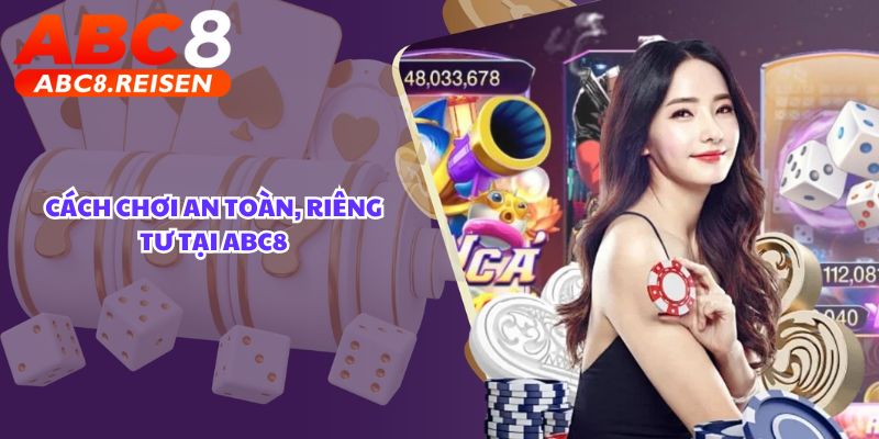 Chơi có bị công an triệu tập không? 3 Cách chơi an toàn, riêng tư - Chơi có bị công an triệu tập không ABC8