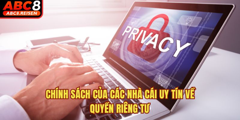 Quyền riêng tư 5 Chính sách của các nhà cái uy tín về quyền riêng tư