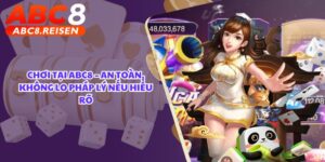 Chơi Tại ABC8 – An Toàn, Không Lo Pháp Lý Nếu Hiểu Rõ