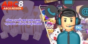 Công Cụ Hỗ Trợ Chơi Game Tại ABC8 – Tối Ưu Tỉ Lệ Thắng