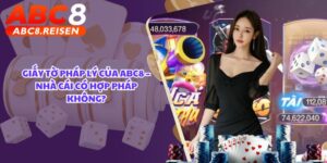 Giấy Tờ Pháp Lý Của ABC8 – Nhà Cái Có Hợp Pháp Không?