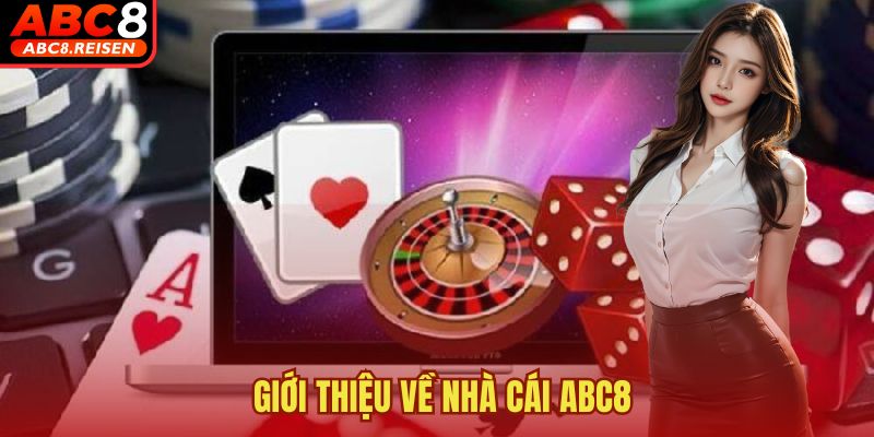 ABC8 có lừa đảo không 1 Giới thiệu về nhà cái ABC8