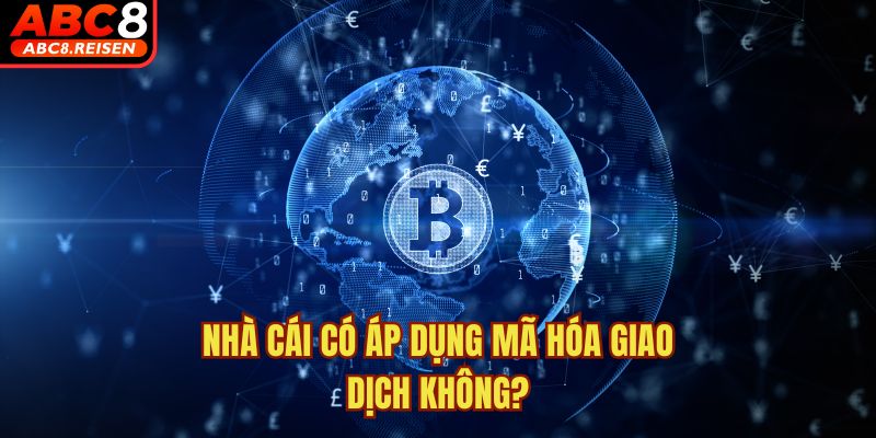 Nhà cái có áp dụng mã hóa giao dịch không? 3 Nhà cái có áp dụng mã giao dịch không?