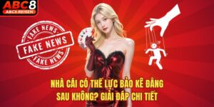 Nhà Cái Có Thế Lực Bảo Kê Đằng Sau Không? Giải Đáp Chi Tiết