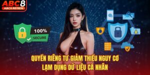 Quyền Riêng Tư Giảm Thiểu Nguy Cơ Lạm Dụng Dữ Liệu Cá Nhân