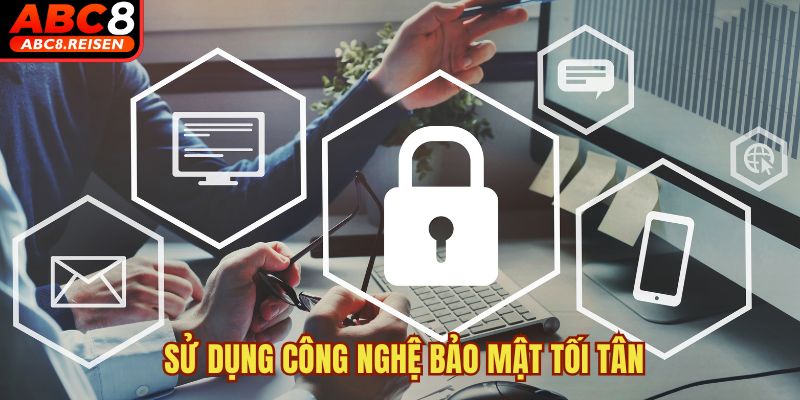 Quyền riêng tư 4 Sử dụng công nghệ bảo mật tối tân