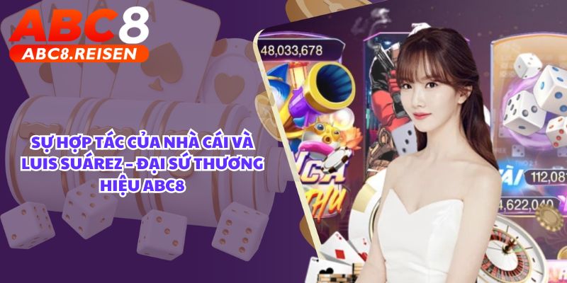 Đại sứ thương hiệu ABC8 2025 2 Sự hợp tác của nhà cái và Luis Suárez – Đại sứ thương hiệu ABC8